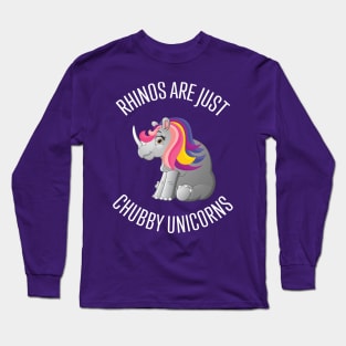 Rhinos Are Just Chubby Unicorns Cute Rhinoceros Long Sleeve T-Shirt